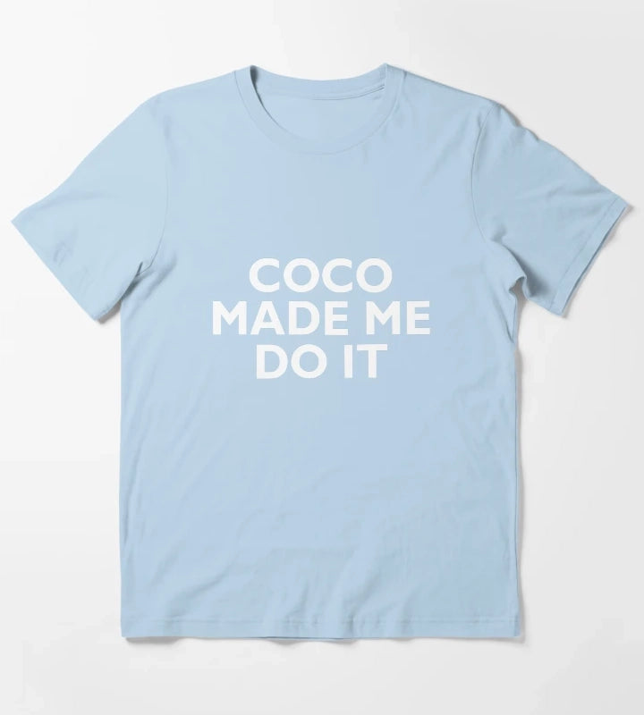 Coco Made Me Do It T-Shirt Sky Blue