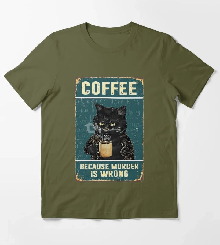 Coffee Because Murder Is Wrong Black Cat Coffee Because Murder Is Wrong T-Shirt Olive Green