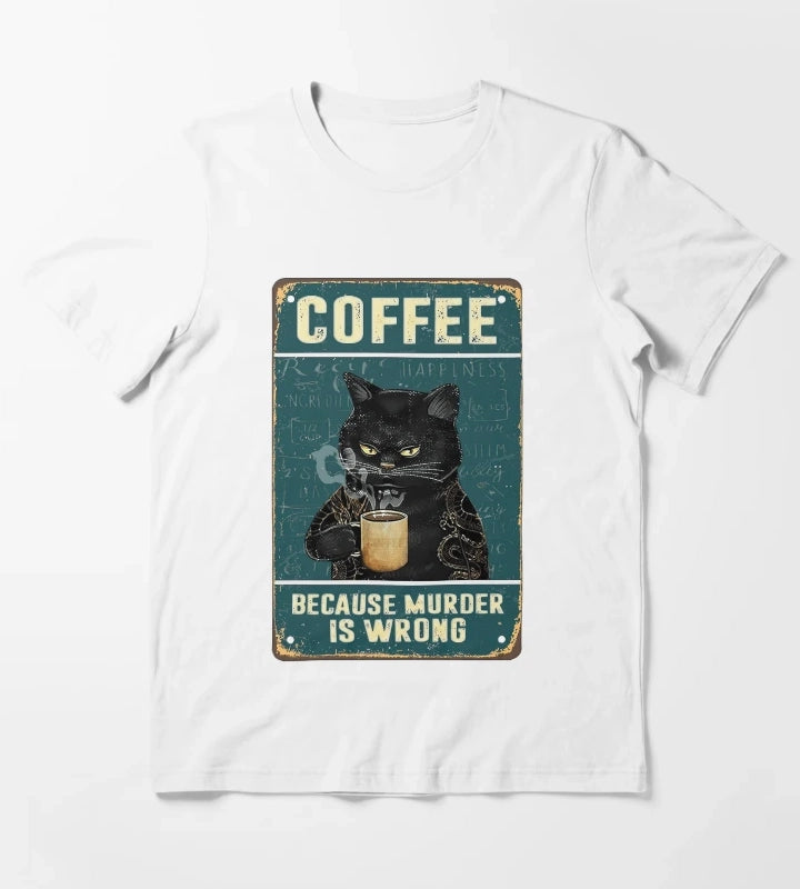 Coffee Because Murder Is Wrong Black Cat Coffee Because Murder Is Wrong T-Shirt White