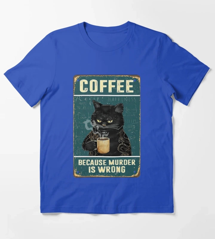 Coffee Because Murder Is Wrong Black Cat Coffee Because Murder Is Wrong T-Shirt Blue