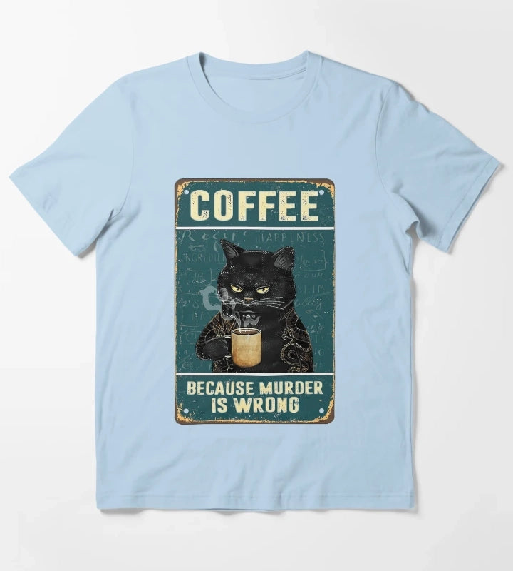 Coffee Because Murder Is Wrong Black Cat Coffee Because Murder Is Wrong T-Shirt Sky Blue