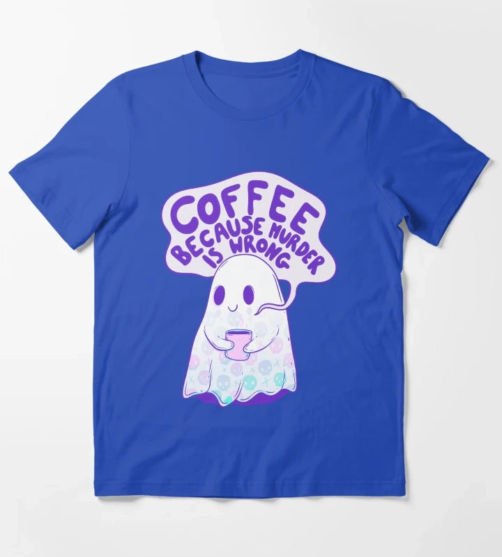 Coffee Because Murder is Wrong T-Shirt Blue