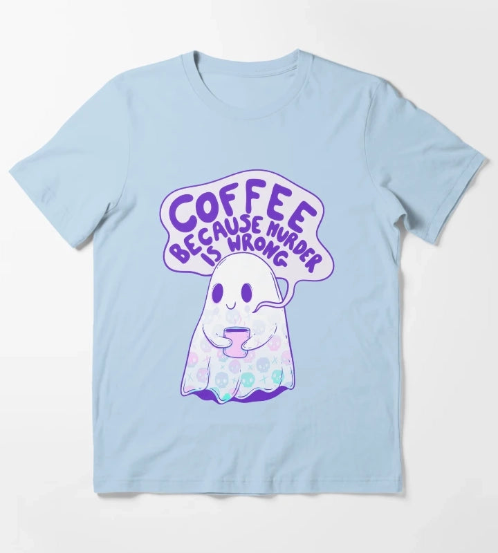 Coffee Because Murder is Wrong T-Shirt Sky Blue
