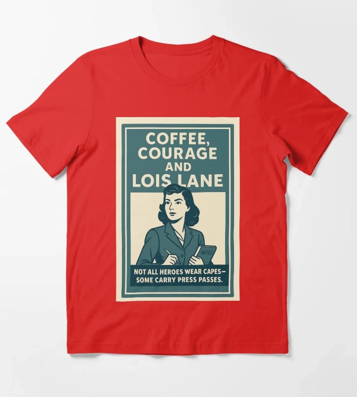 Coffee Courage and Lois Lane Vintage Poster Style T-Shirt Red