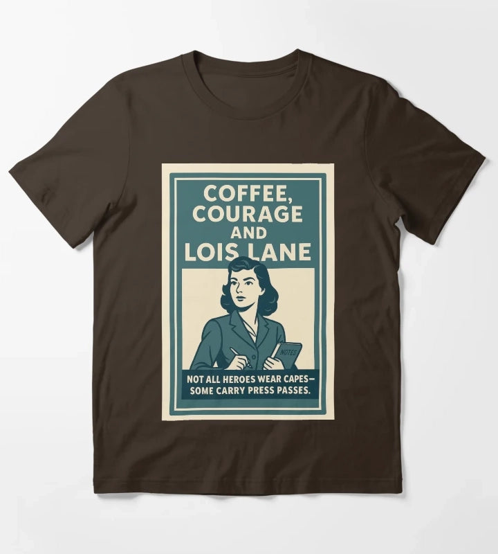 Coffee Courage and Lois Lane Vintage Poster Style T-Shirt Brown