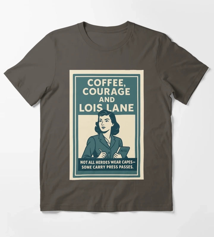 Coffee Courage and Lois Lane Vintage Poster Style T-Shirt Dark Grey