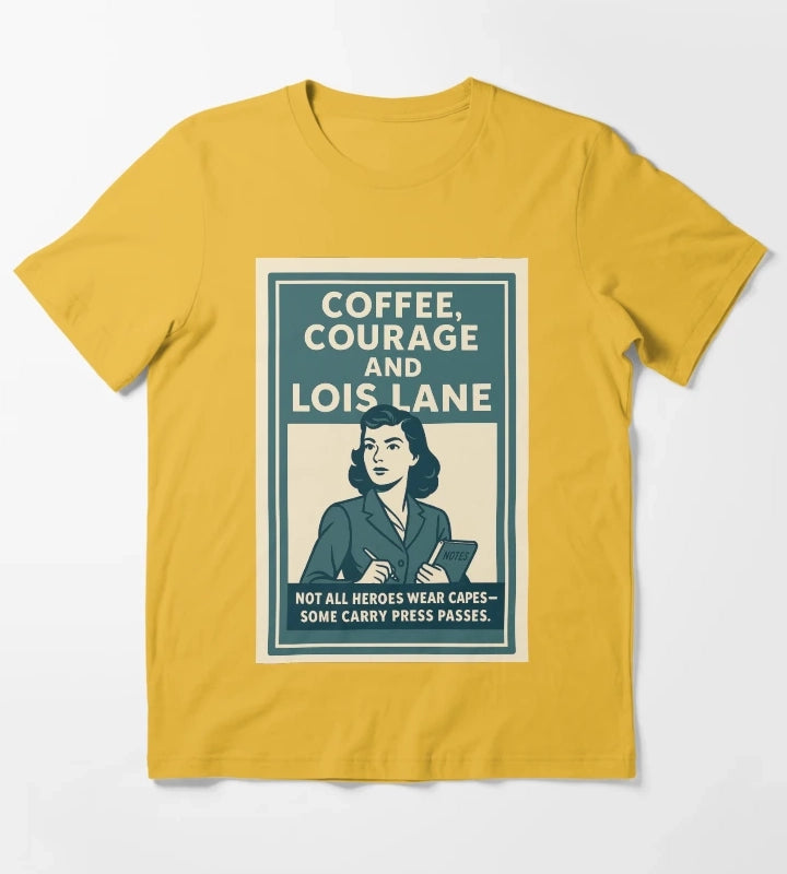 Coffee Courage and Lois Lane Vintage Poster Style T-Shirt Yellow