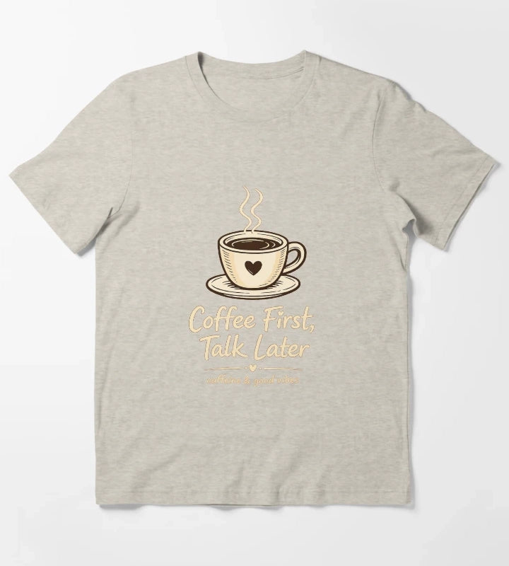 Coffee First Talk Later T-Shirt Cream