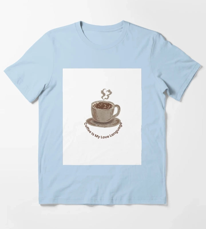 Coffee Is My Love Language T-Shirt Sky Blue
