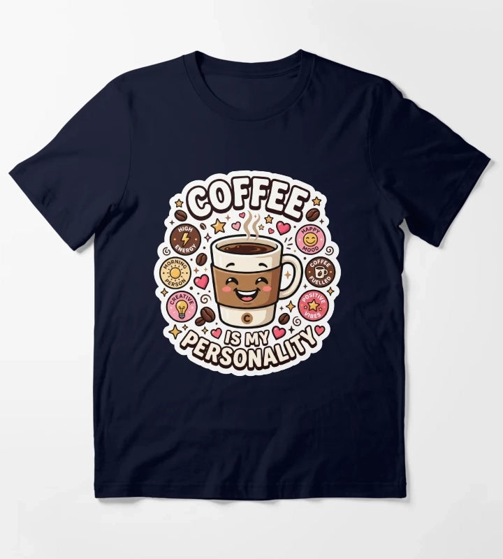 Coffee Is My Personality Funny Coffee Lover Design T-Shirt Navy