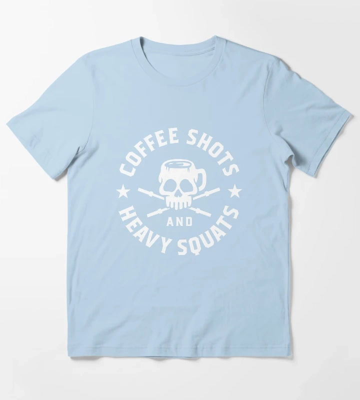 Coffee Shots And Heavy Squats T-Shirt Sky Blue