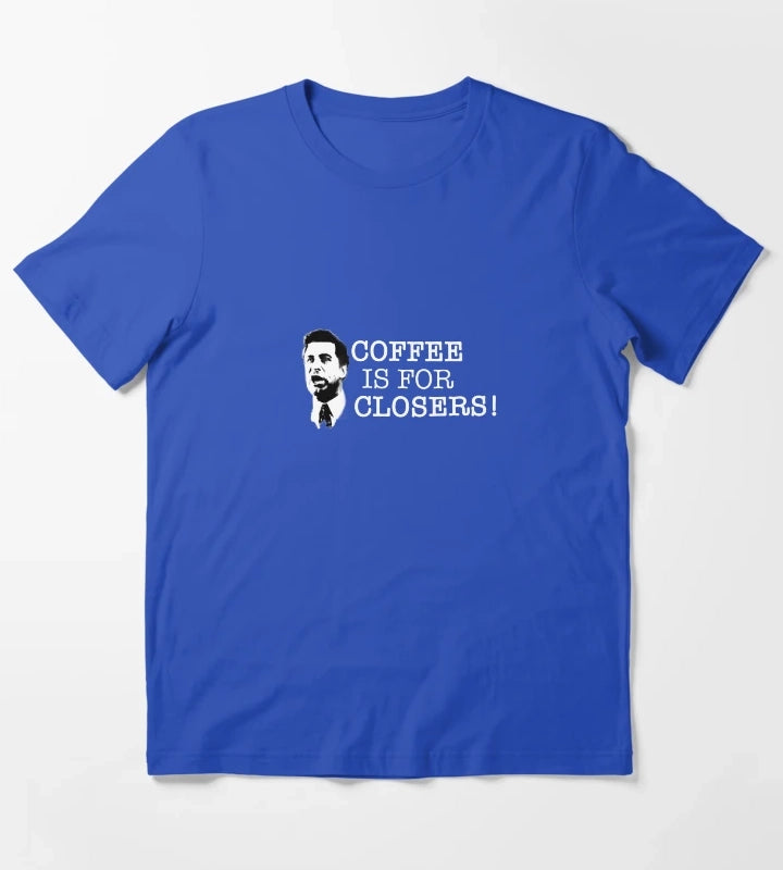 Coffee is for Closers T-Shirt Blue