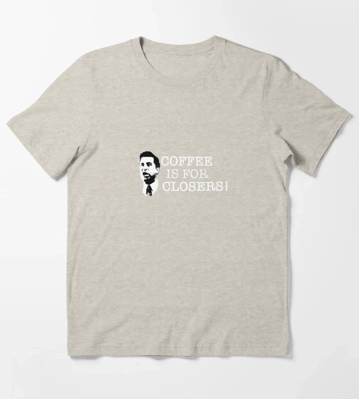 Coffee is for Closers T-Shirt Cream