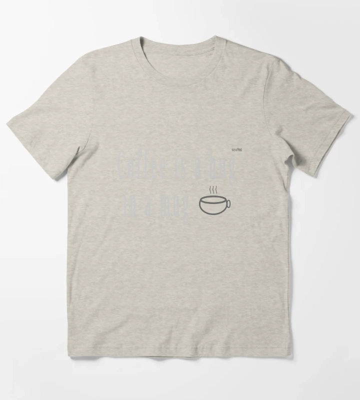 Coffee is hug in a mug T-Shirt Cream