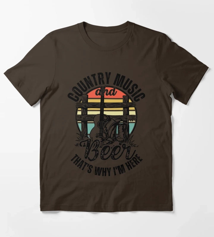 Country Music And Beer Thats Why Im Here Country Music And Western Style Gift T-Shirt Brown