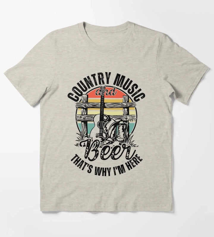 Country Music And Beer Thats Why Im Here Country Music And Western Style Gift T-Shirt Cream