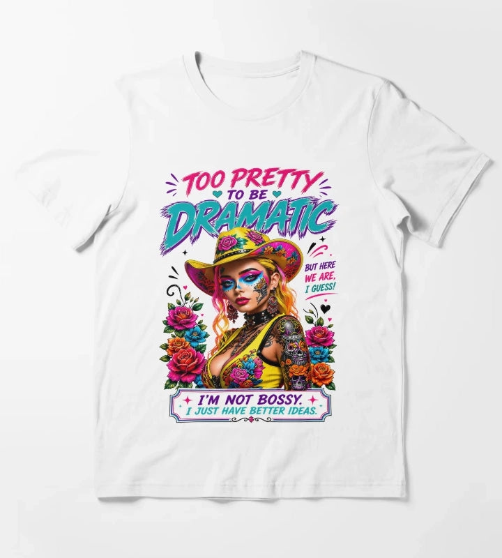 Cowgirl Pop Art Too Pretty To Be Dramatic T-Shirt White