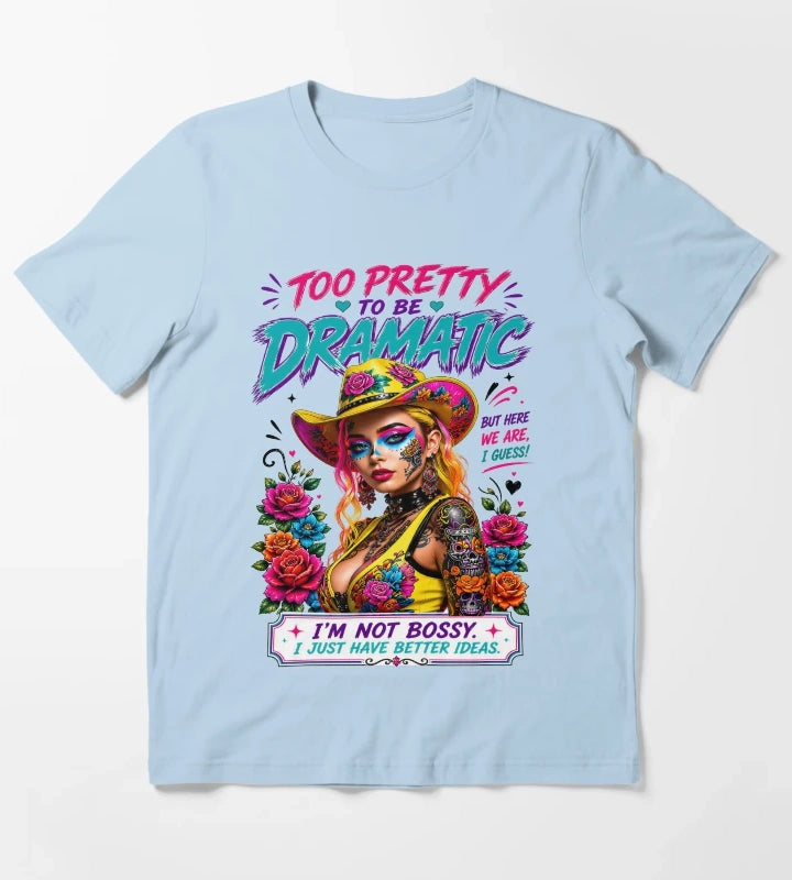 Cowgirl Pop Art Too Pretty To Be Dramatic T-Shirt Sky Blue