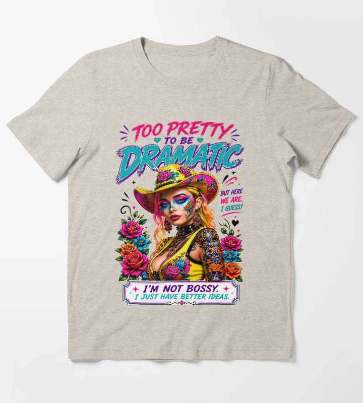 Cowgirl Pop Art Too Pretty To Be Dramatic T-Shirt Cream