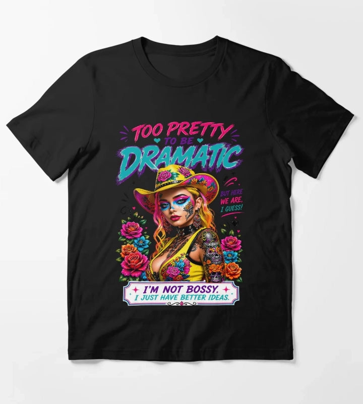 Cowgirl Pop Art Too Pretty To Be Dramatic T-Shirt
