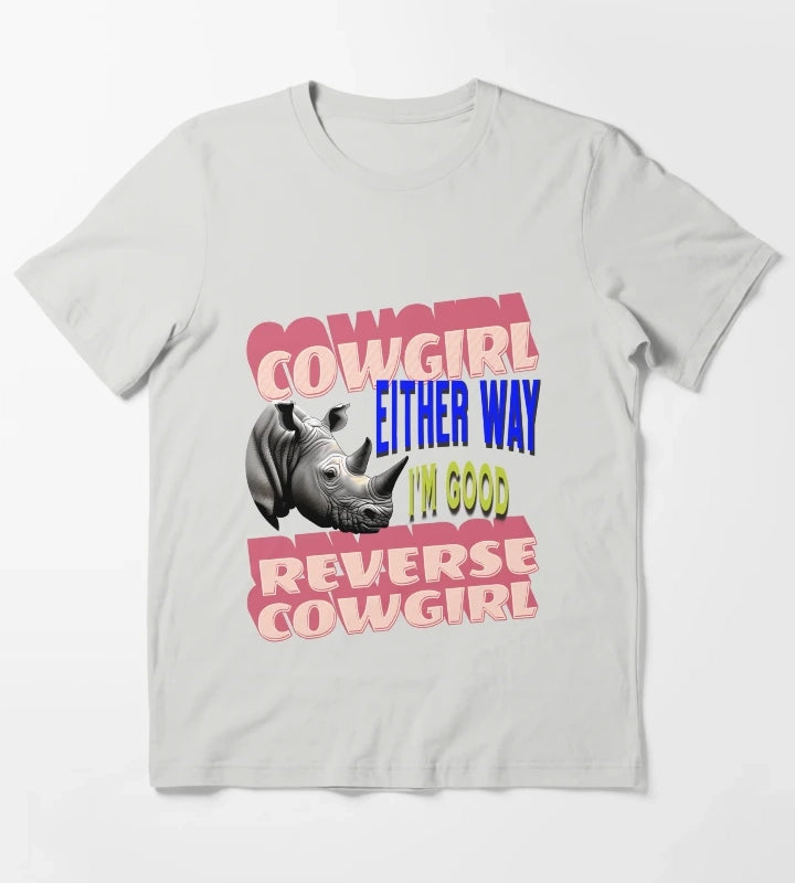 Cowgirl Reverse Cowgirl Either Way Im Good T-Shirt Light Grey