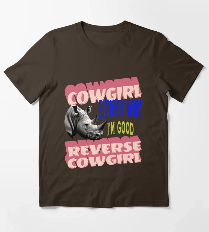 Cowgirl Reverse Cowgirl Either Way Im Good T-Shirt Brown