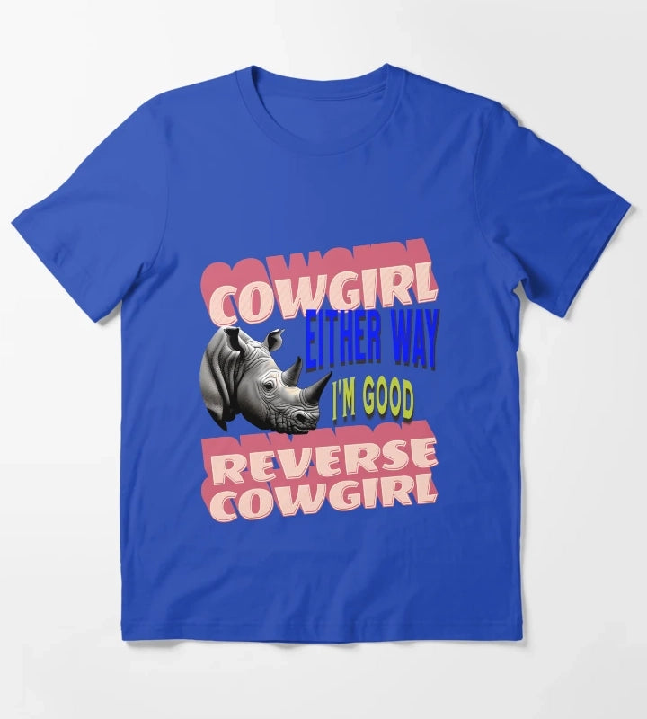 Cowgirl Reverse Cowgirl Either Way Im Good T-Shirt Blue