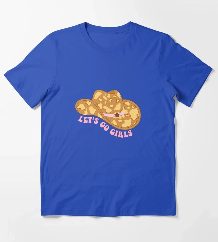 Cowgirl hat with cow print Lets go girls quotes T-Shirt Blue