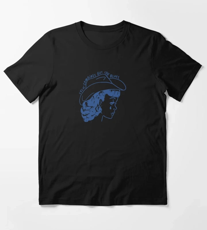 Cowgirls Get The Blues T-Shirt