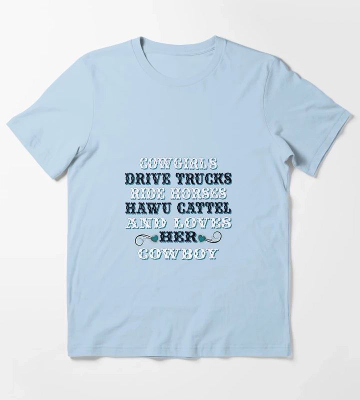 Cowgirls Sayings T-Shirt Sky Blue