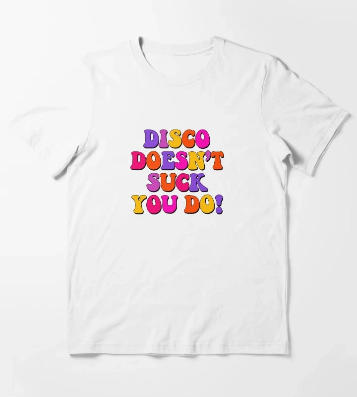 DISCO DOESNT SUCK YOU DO T-Shirt White