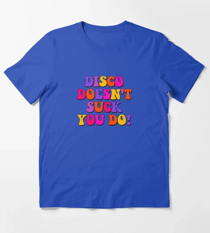 DISCO DOESNT SUCK YOU DO T-Shirt Blue