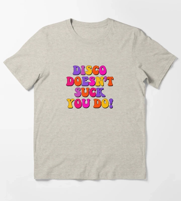 DISCO DOESNT SUCK YOU DO T-Shirt Cream