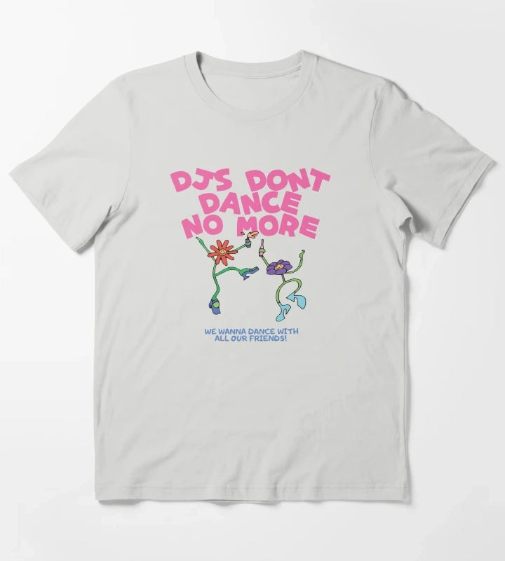 DJs Dont Dance No More Kiss All The Time Disco Occasionally T-Shirt Light Grey