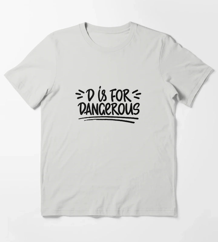 D is for dangerous T-Shirt Light Grey