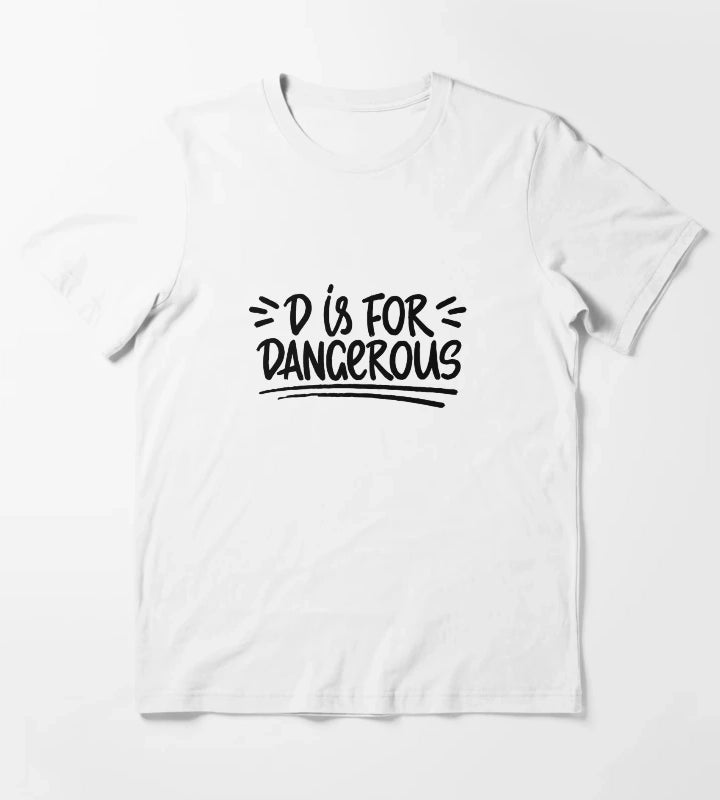 D is for dangerous T-Shirt White