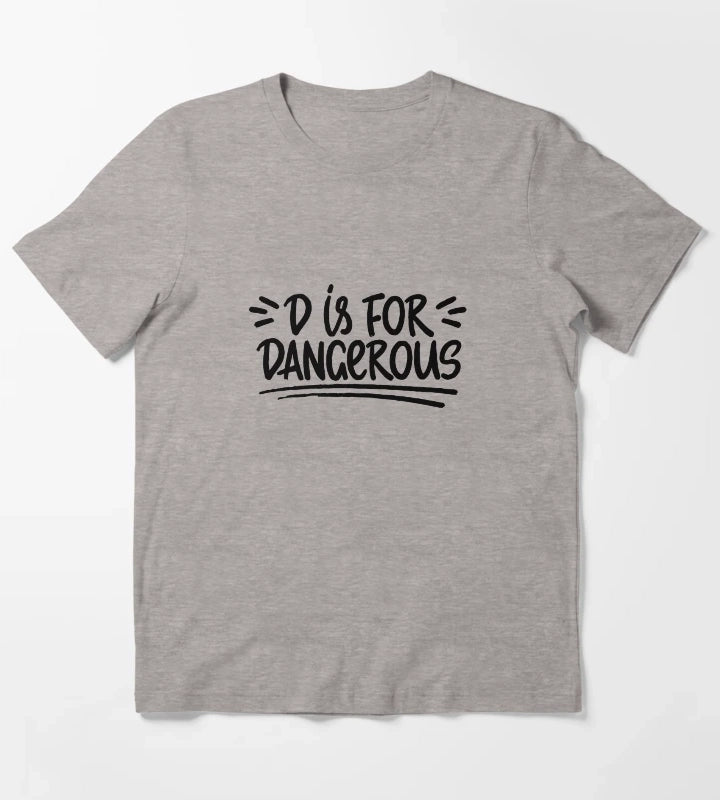 D is for dangerous T-Shirt Heather Grey