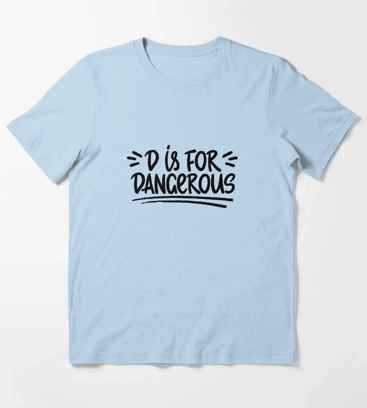 D is for dangerous T-Shirt Sky Blue