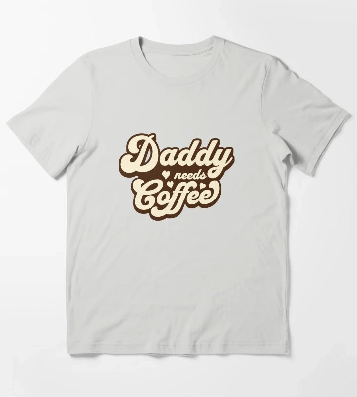 Daddy needs coffee T-Shirt Light Grey
