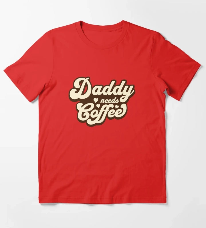 Daddy needs coffee T-Shirt Red