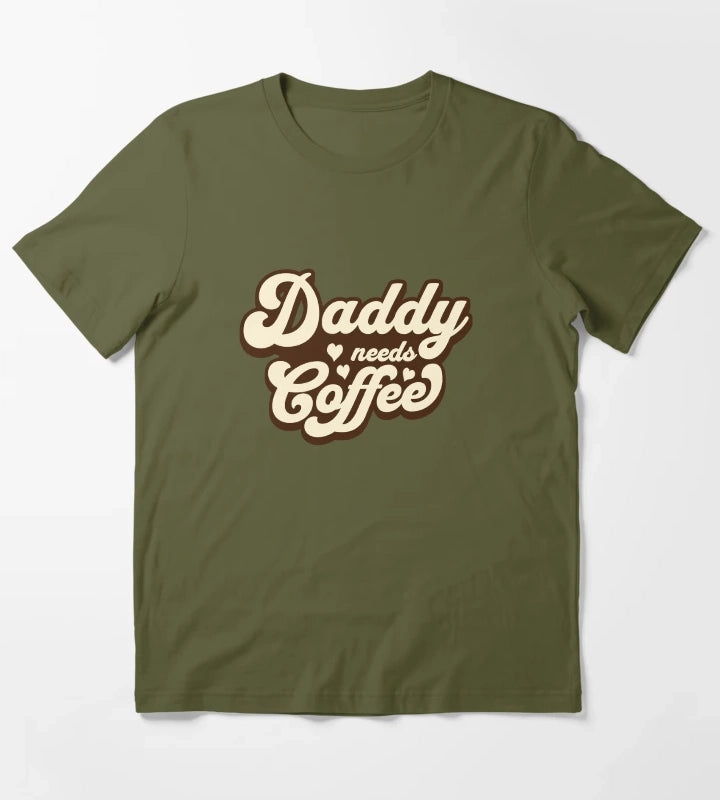 Daddy needs coffee T-Shirt Olive Green