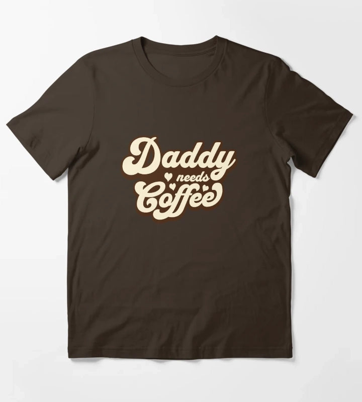 Daddy needs coffee T-Shirt Brown