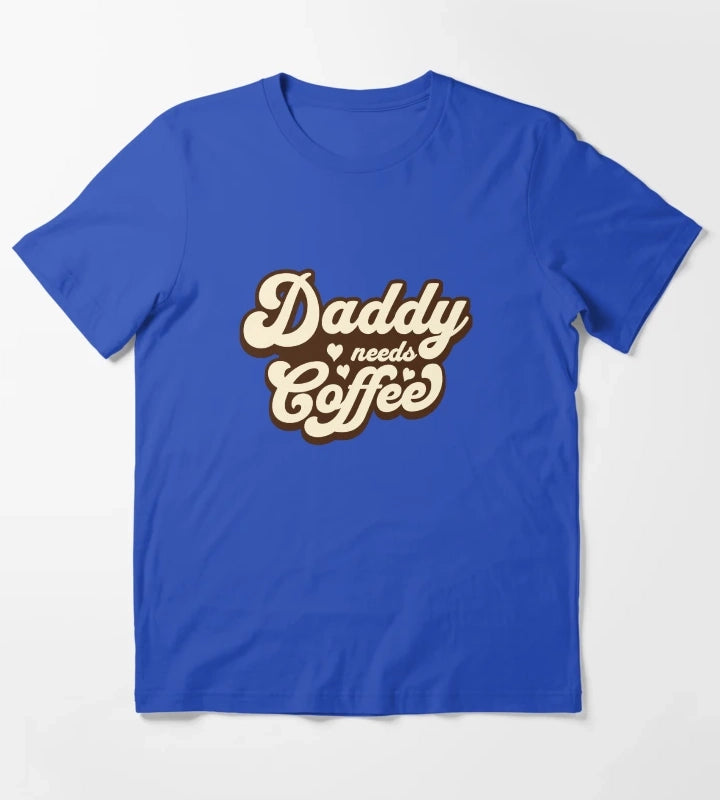 Daddy needs coffee T-Shirt Blue