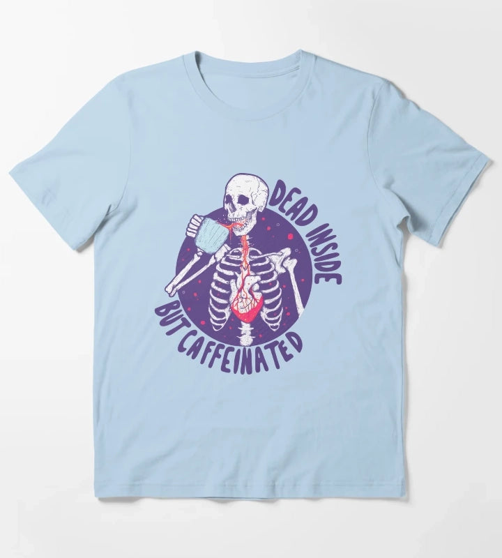 Dead inside but caffeinated T-Shirt Sky Blue