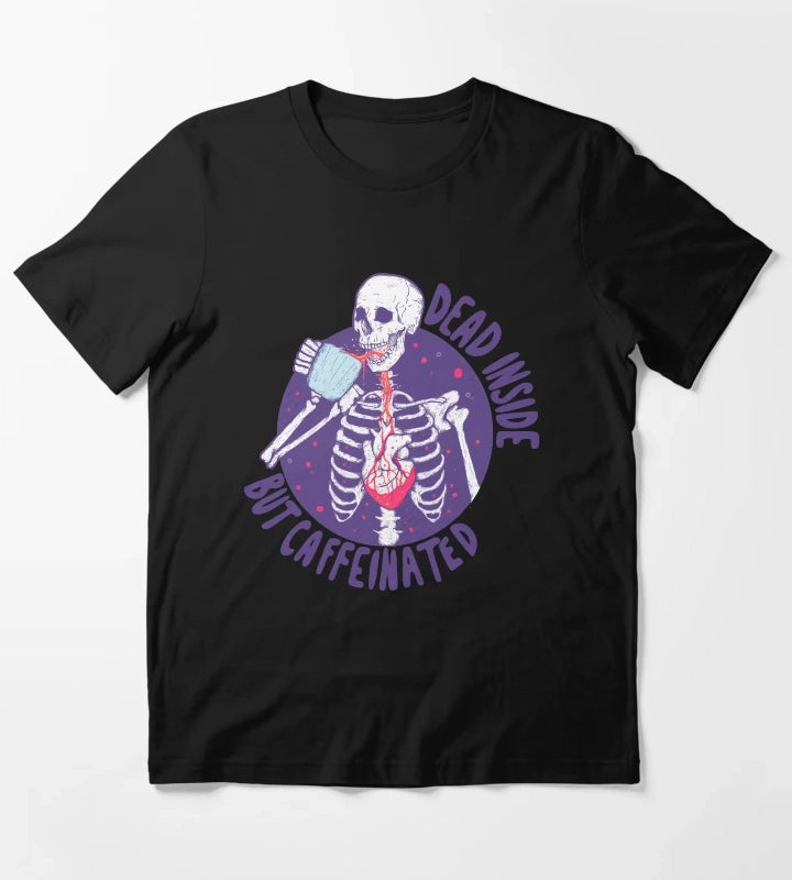 Dead inside but caffeinated T-Shirt