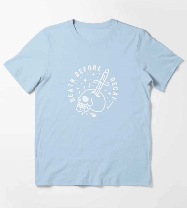 Death Before Decaf T-Shirt Sky Blue