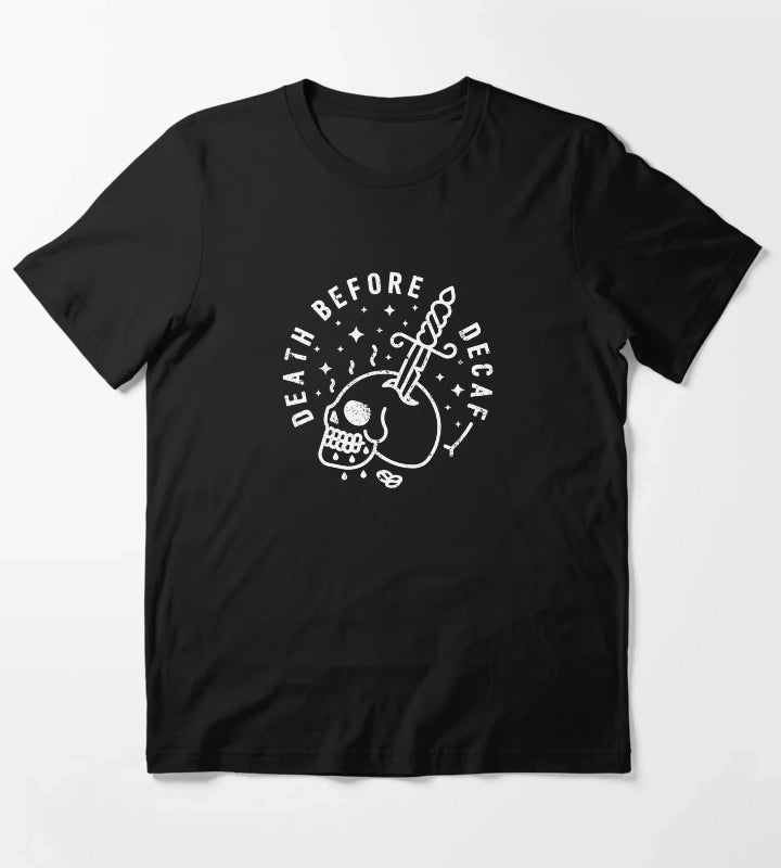 Death Before Decaf T-Shirt