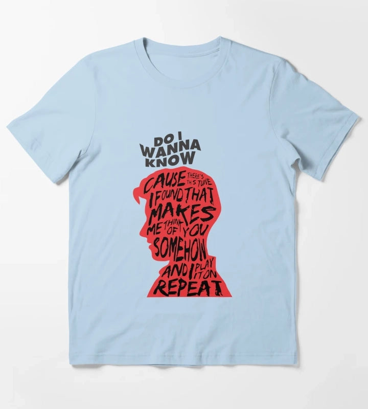 Do I Wanna Know T-Shirt Sky Blue