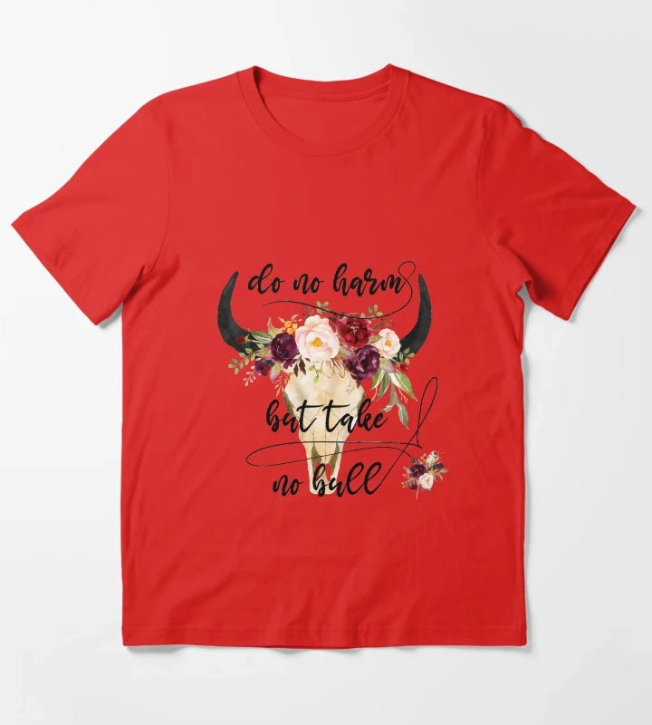 Do no harm but take no bull T-Shirt Red