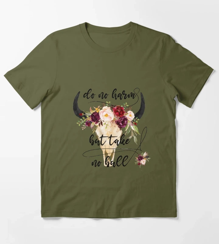 Do no harm but take no bull T-Shirt Olive Green